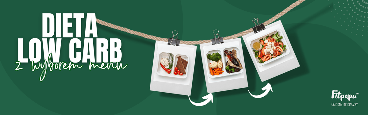 Dieta pudełkowa - dieta niskowęglowodanowa w FITPAPU